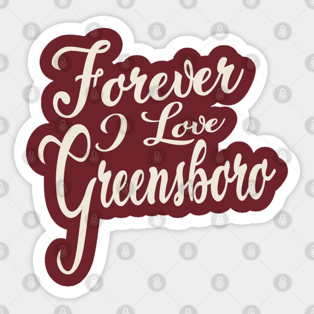 Forever i love Greensboro Sticker by unremarkable